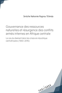 Gouvernance des ressources naturelles et résurgence des conflits armés internes en Afrique central