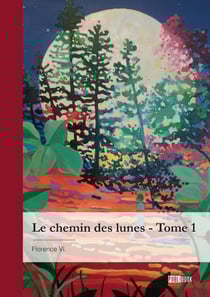 Le chemin des lunes - Tome 1 : La Voie Rouge