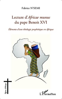 Lecture d'Africae munus du pape Benoît XVI -  eléments d'une théologie prophétique en Afrique
