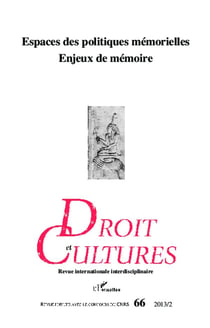 Revue droit et cultures n.66 : espaces des politiques mémorielles - enjeux de mémoire