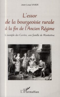 Essor de la bourgeoisie rurale à la fin de l'ancien régime - l'exemple des Carrère, une famille de Montestruc