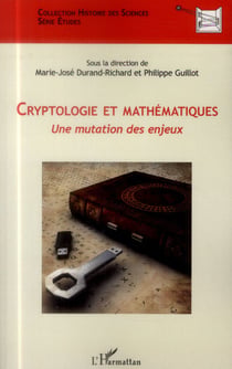 Cryptologie et mathématiques - une mutation des enjeux