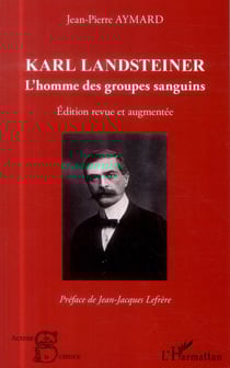 Karl Landsteiner - l'homme des groupes sanguins