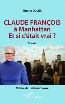 Claude François à Manhattan - et si c'etait vrai ?