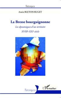 La Bresse bourguignonne - les dynamiques d'un territoire - XVIIIe-XXIe siècle