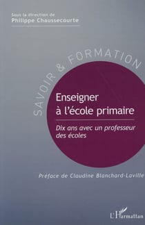 Enseigner à l'école primaire - dix ans avec un professeur des écoles
