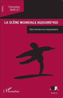 La scène mondiale aujourd'hui - des formes en mouvement