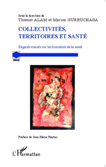 Collectivités territoires et santé - regards croisés sur les frontières de la santé