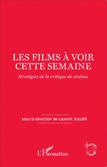 Films à voir cette semaine - stratégies de la critique de cinéma