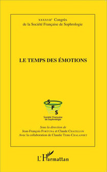 Le temps des émotions : XXXXVIIe Congrès de la Société Française de Sophrologie