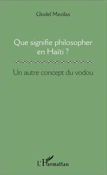 Que signifie philosopher en Haïti ? un autre concept du vodou