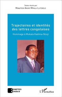 Trajectoires et identités des lettres congolaises - hommage à Mukala Kadima-Nzuji