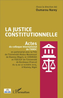 La justice constitutionnelle : Actes du colloque international de l'ANDL
