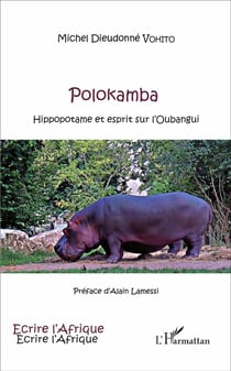 Polokamba - hippopotame et esprit sur l'Oubangui