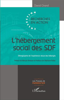 L'hébergement social des SDF - ethnographie de l'expérience vécue des hébergés