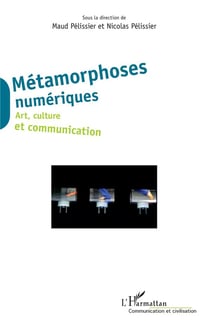 Métamorphoses numériques - art, culture et communication