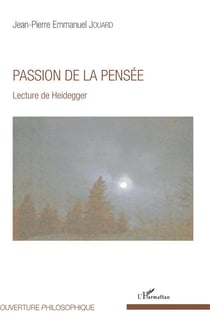 Passion de la pensée - lecture de Heidegger
