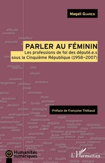 Parler au féminin - les professions de foi des député.e.s sous la Cinquieme République (1958-2007)