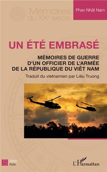 Un été embrasé - mémoire de guerre d'un officier de l'armée de la République du Vietnam