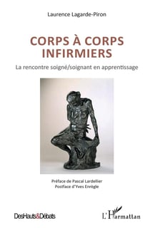 Corps à corps infirmiers - la rencontre soigné / soignant en apprentissage
