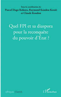 AFRIQUE LIBERTE : quel FPI et sa diaspora pour la reconquête du pouvoir d'Etat ?