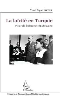 La laïcité en Turquie - pilier de l'identité républicaine