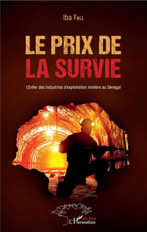 Le prix de la survie - l'enfer des industries d'exploitation minière au Sénégal