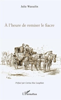 À l'heure de remise le fiacre