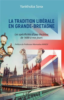 La tradition libérale en Grande-Bretagne - les spécificité d'une doctrine de 1688 à nos jours
