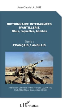 Dictionnaire interarmées d'artillerie - obus, roquettes, bombes t.1