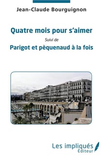 Quatre mois pour s'aimer - Parigot et pequenaud à la fois