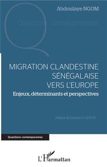 Migration clandestine sénégalaise vers l'Europe - enjeux, déterminants et perspectives