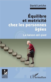 Équilibre et motricité chez les personnes âgées - la liaison oeil-pied