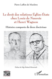 Le droit des relations église-états chez Louis de Naurois et Henri Wagnon - histoire comparée de deux doctrines