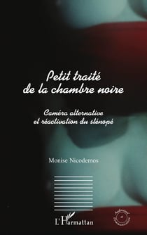 Petit traité de la chambre noire - caméra alternative et réactivation du sténopé