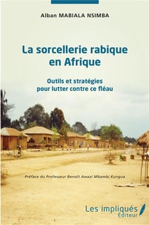 La sorcellerie rabique en Afrique - outils et stratégies pour lutter contre ce fléau