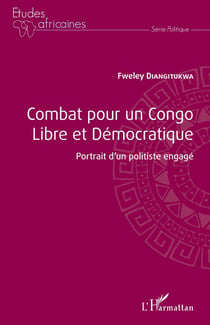 Combat pour un Congo libre et démocratique - portrait d'un politiste engagé