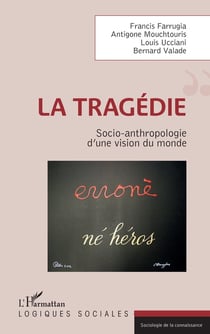 La tragédie - socio-anthropologie d'une vision du monde