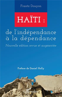 Haïti : de l'indépendance à la dépendance