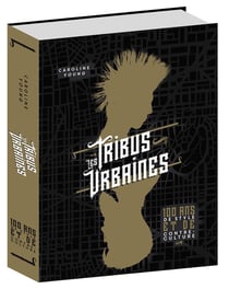Les tribus urbaines - 100 ans de style et de contre-culture