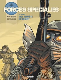 Forces spéciales Tome 1 : les origines - 1991, tempête du désert
