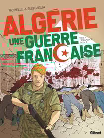 Algérie : une guerre française Tome 2 : l'escalade fatale