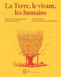 La terre, le vivant, les humains : petites et grandes découvertes de l'histoire naturelle