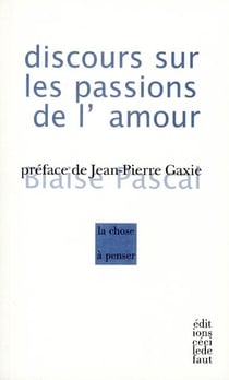 Blaise pascal - discours sur les passions de l'amour