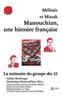 Mélinée et Missak Manouchian, une histoire française : La mémoire du groupe des 23