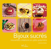 Bijoux sucrés - nouvelles créations en pâte polymère