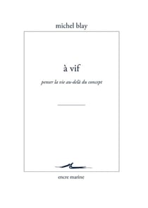À vif, penser la vie au-delà du concept