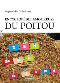 Mon mot... rions - encyclopédie amoureuse du Poitou