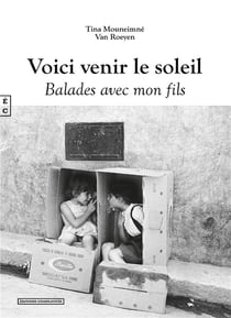 Voici venir le soleil : balades avec mon fils