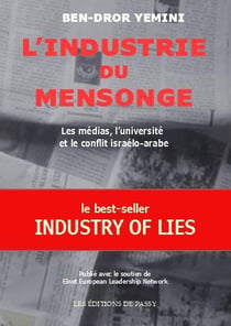 L'industrie du mensonge - les médias, l'université et le conflit israélo-arabe